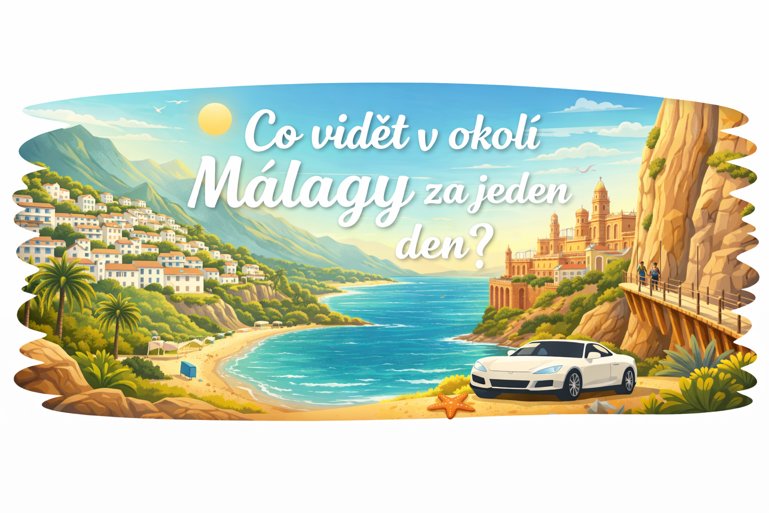 Co vidět v okolí Málagy: 5 tipů na jednodenní výlety